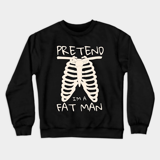 pretend i'm a fat man Crewneck Sweatshirt by Myartstor 